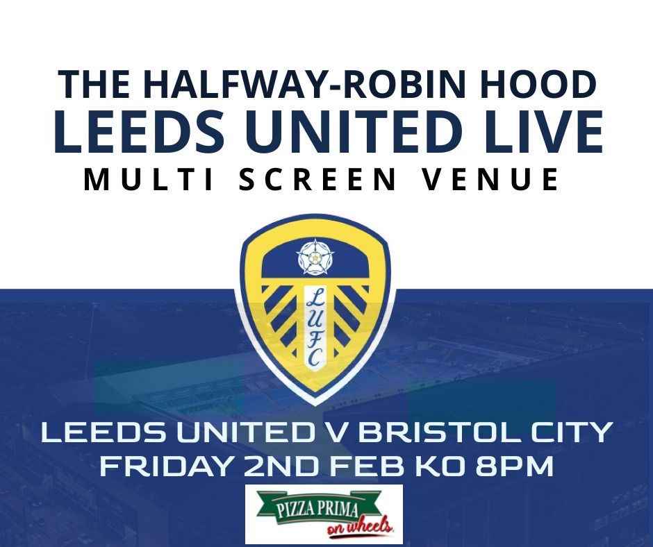 Bristol City v Leeds United , The Halfway House Robin Hood, Wakefield