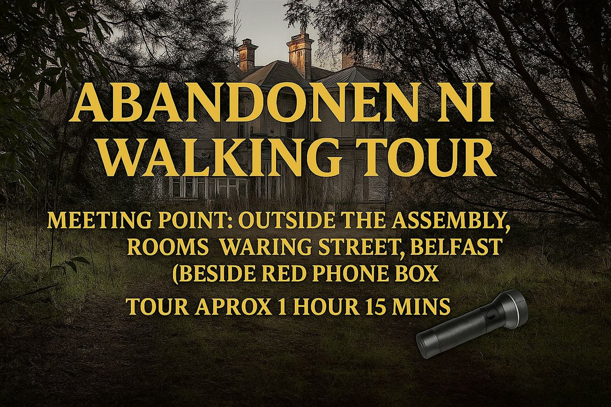 Copy of Abandoned Ni - Walking Tour, 20 September | Event in Belfast | AllEvents