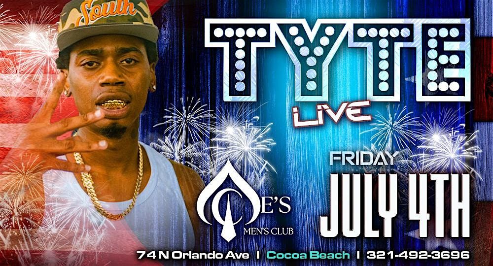 TYTE LIVE | JULY 4TH | Club Aces Cocoa Beach | Event in Cocoa Beach | AllEvents