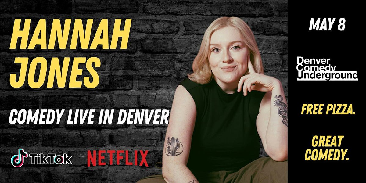 Hannah Jones at Denver Comedy Underground! Free Pizza & Great Comedy!, 8 May | Event in Denver | AllEvents