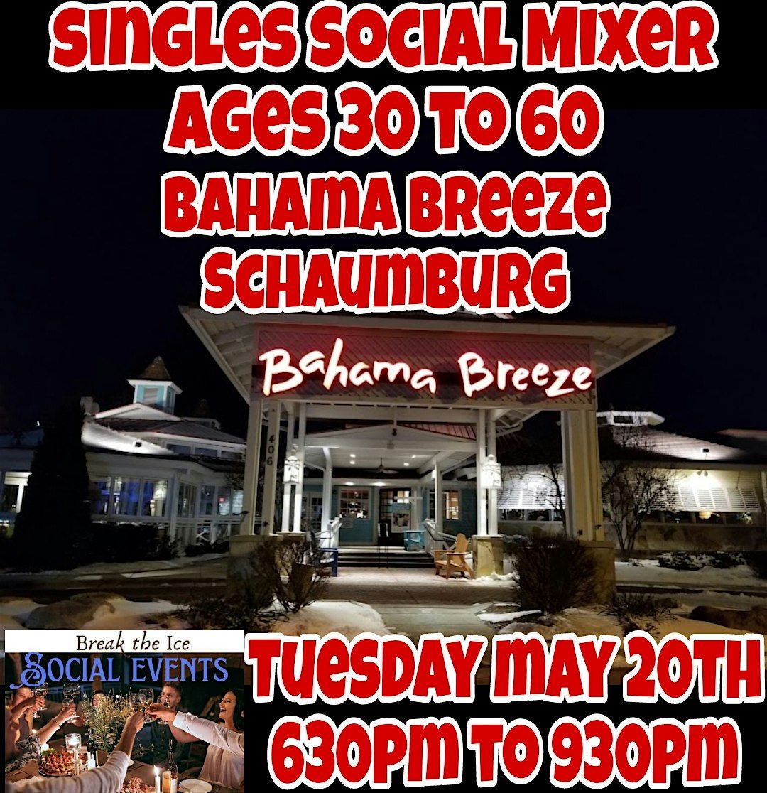 Singles Social Mixer Schaumburg Bahama Breeze, 20 May | Event in Schaumburg | AllEvents
