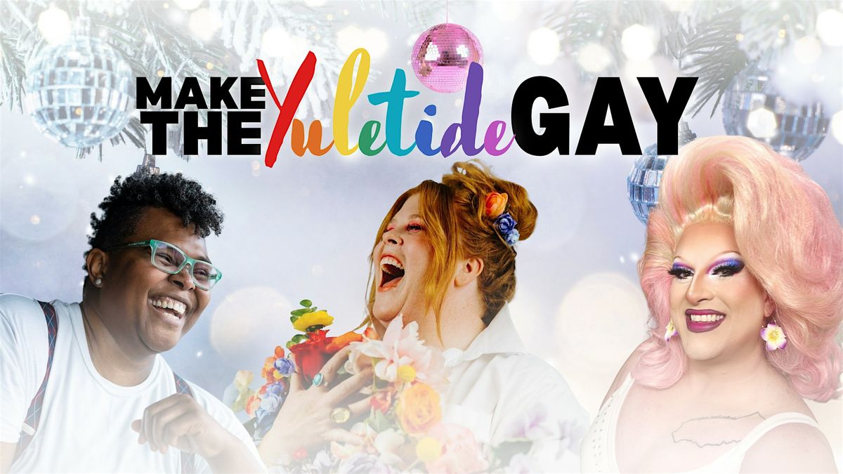 Make the Yuletide Gay, 9 December | Event in Fort Wayne | AllEvents