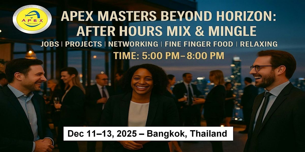 Apex Meetups – Beyond Horizons (Cooperation · Jobs · Networking) in Bangkok | Event in Pathum Wan | AllEvents