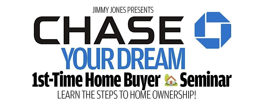 CHASE YOUR DREAM! 1st-Time Home Buying Seminar | Presented By Jimmy Jones | Event in Atlanta | AllEvents