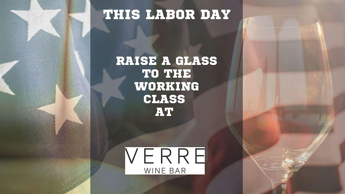 Raise a Glass to the Working Class @ Verre, 1 September | Event in Arlington | AllEvents