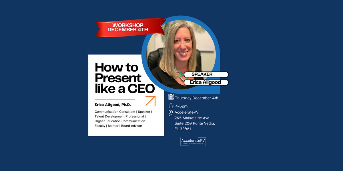 How to Present Like a CEO, 4 December | Event in Nocatee | AllEvents