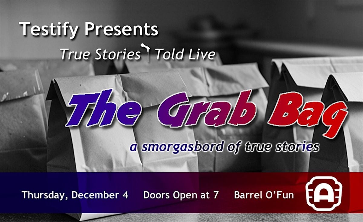 Testify Presents:  The Grab Bag - A Storytelling Show, 4 December | Event in Austin | AllEvents