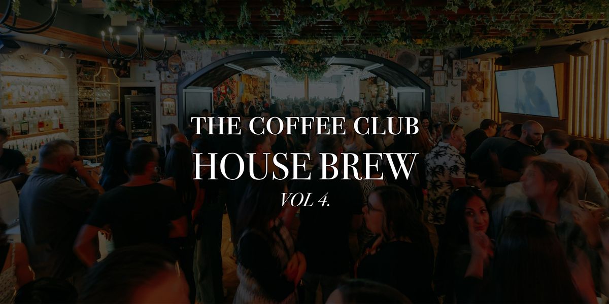 The Coffee Club : House Brew • Vol 4, 1 June | Event in London | AllEvents