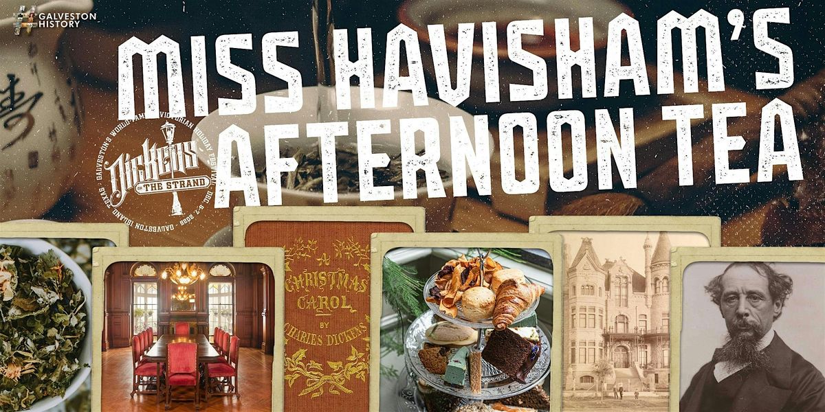 Miss Havisham's Afternoon Tea at the 1892 Bishop's Palace, 6 December | Event in Galveston | AllEvents