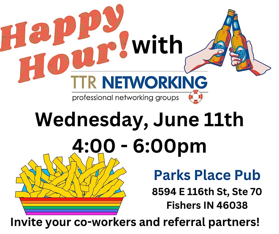 Happy Hour with TTR Networking- Wednesday, June 11, 2025- 4-6 pm!, 11 June | Event in Fishers | AllEvents