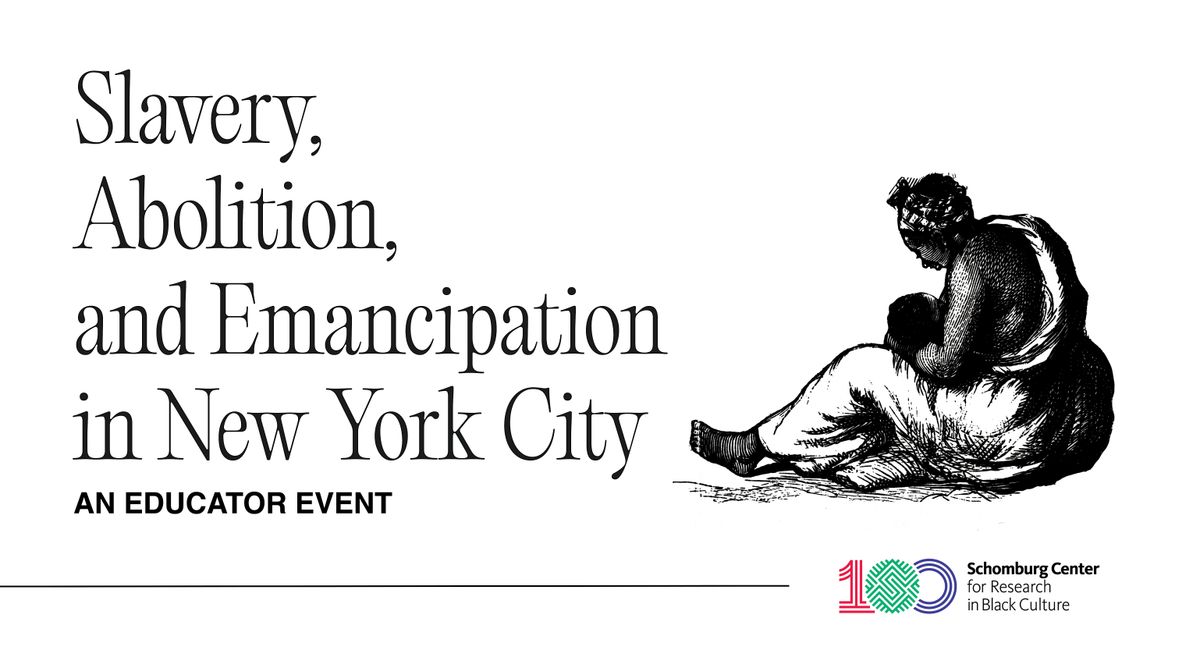 An Educator Event: Slavery, Abolition, and Emancipation in New York City, 9 December | Event in New York | AllEvents