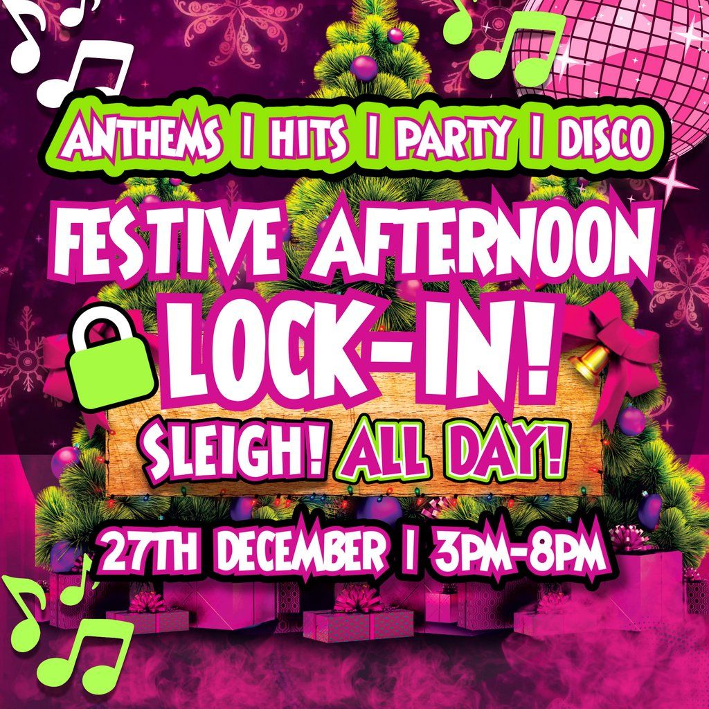 Festive Afternoon Lock-In