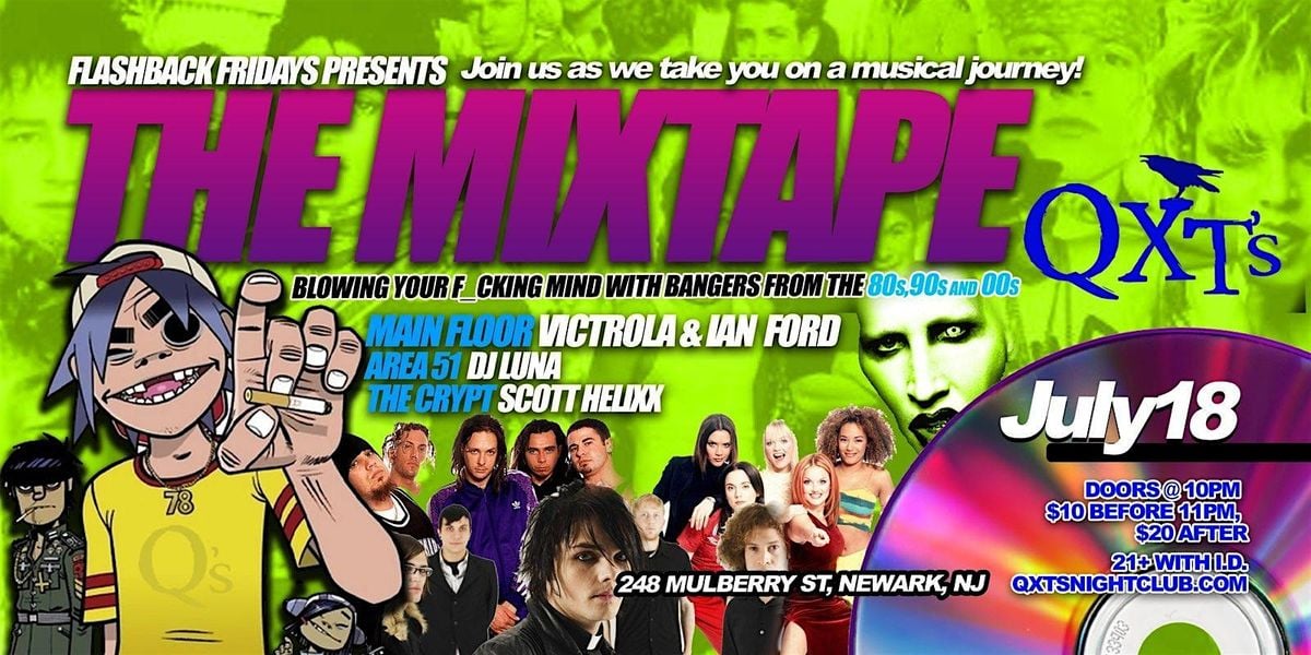 QXT's Flashback Fridays: The Mixtape: Sounds from the 80s, 90s & 00s, 18 July | Event in Newark | AllEvents