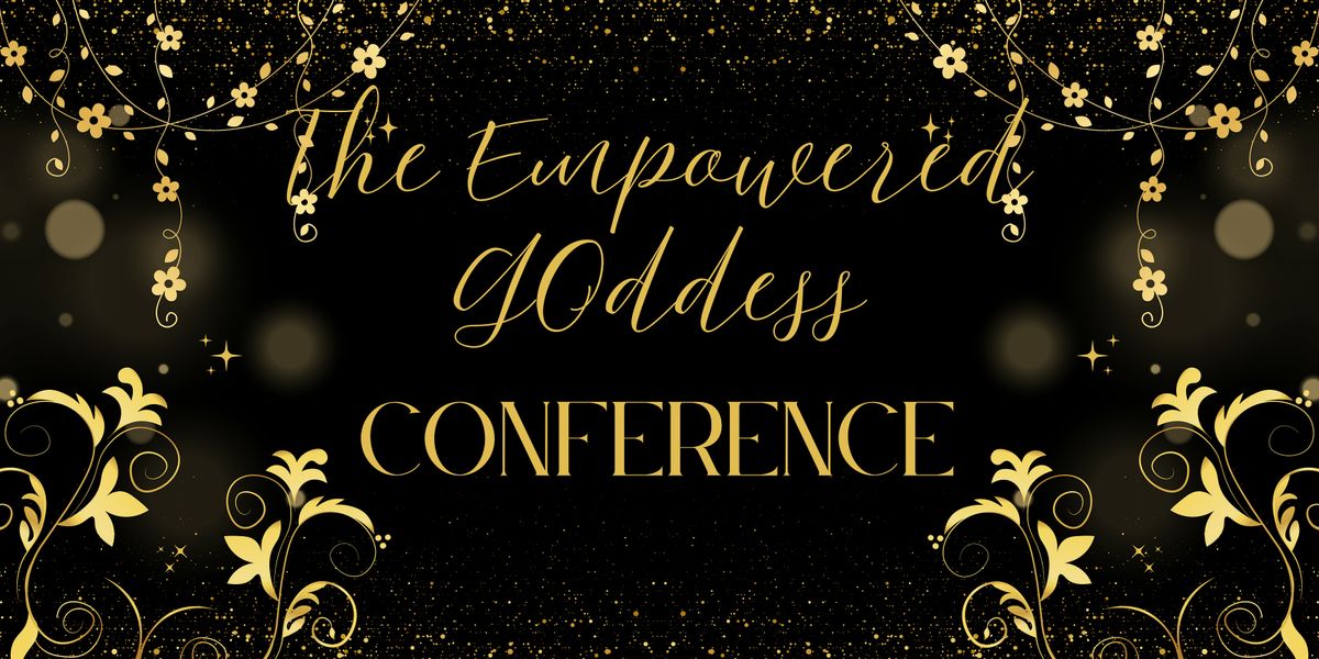 The Empowered Goddess Conference, 9 May | Event in Vernon | AllEvents