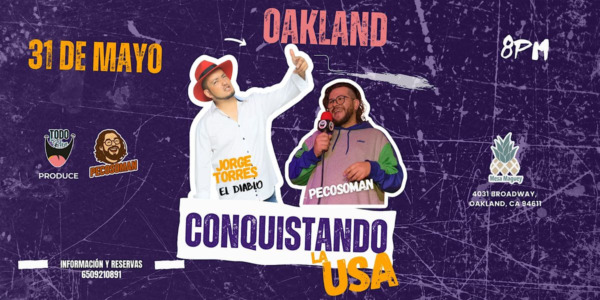 OAKLAND CONQUISTANDO LA USA. COMEDIA LATINA, 31 May | Event in Oakland | AllEvents