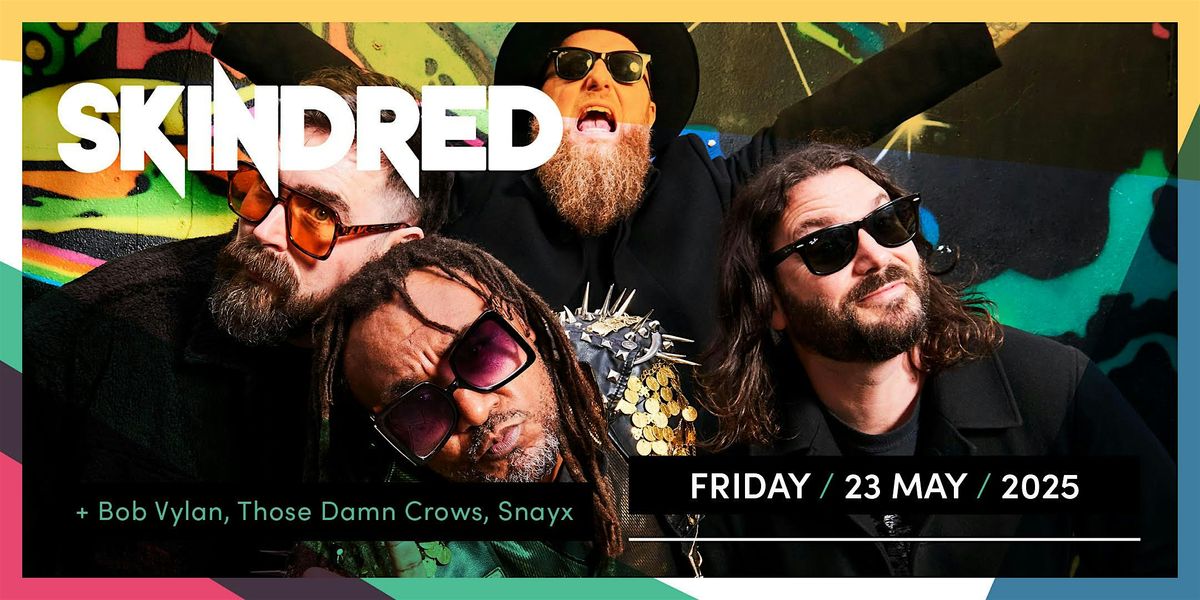 SMR '25 - SKINDRED, BOB VYLAN, THOSE DAMN CROWS, SNAYX, 23 May | Event in Stevenage | AllEvents