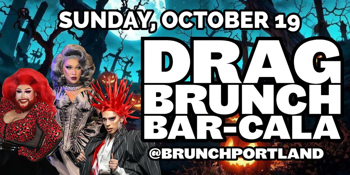 DRAG BRUNCH BAR-CALA (SUNDAY OCTOBER 19) HALLOWEEN SPECIAL, 19 October | Event in Portland | AllEvents