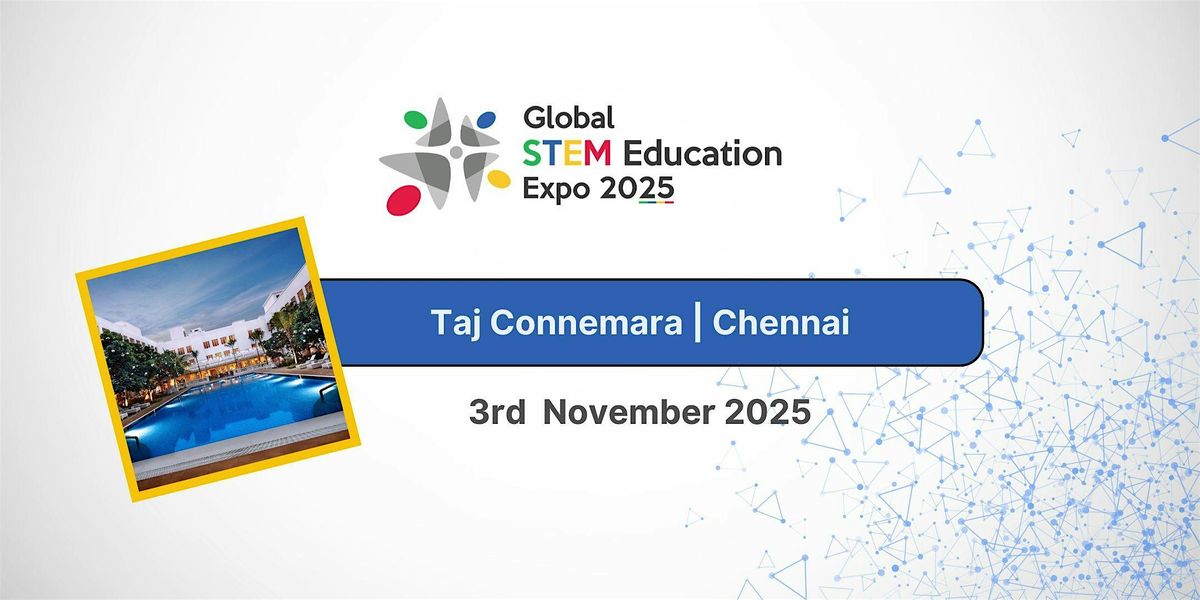 Global STEM Education Expo 2025 - Chennai