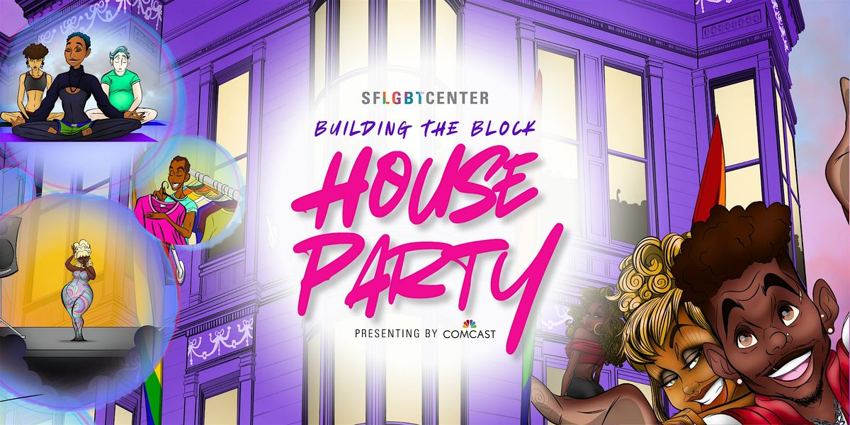 SF LGBT Center Presents Building The Block: House Party, 31 May | Event in San Francisco | AllEvents