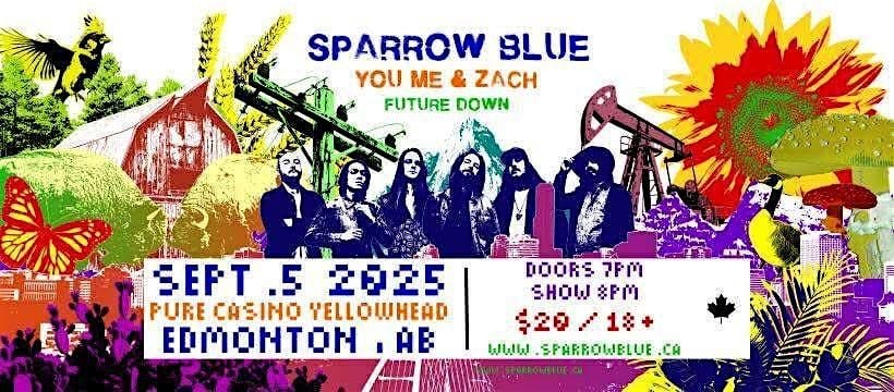 SPARROW BLUE  w/ Y.M.Z. and Future Down LIVE @ Pure Casino Yellowhead, 5 September | Event in Edmonton | AllEvents
