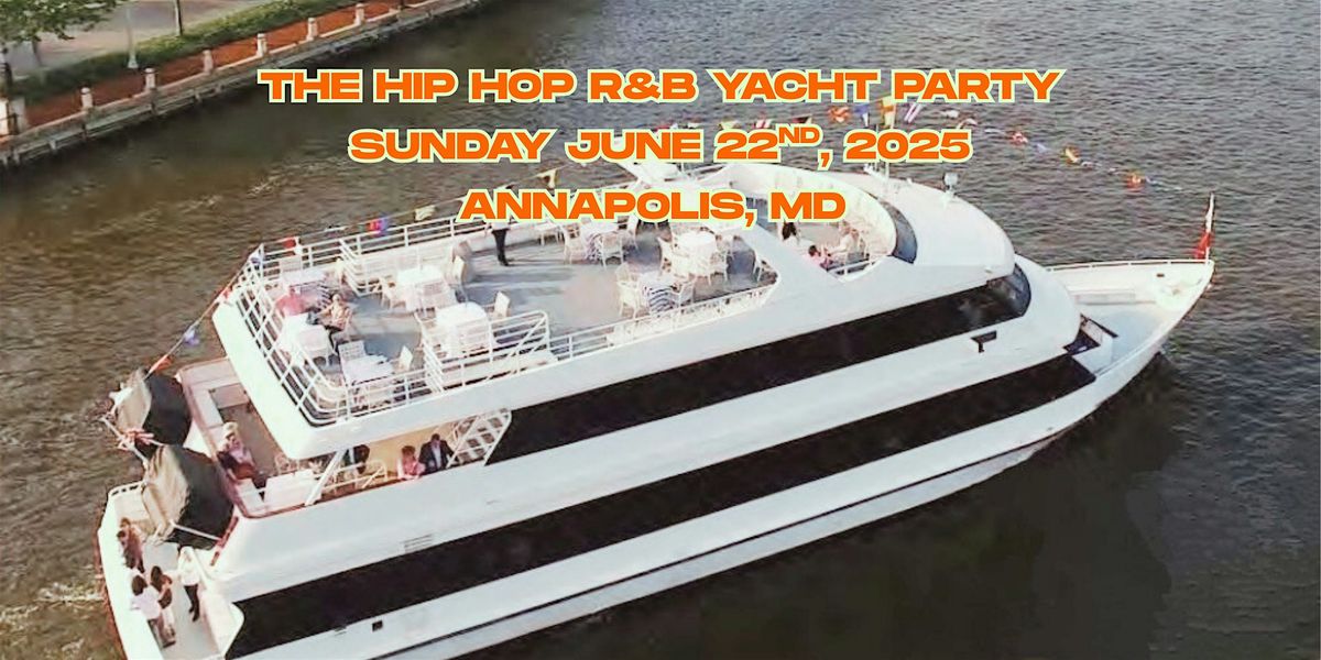 The Hip Hop R&B Yacht Party Annapolis MD 6.22.25, 22 June | Event in Annapolis | AllEvents