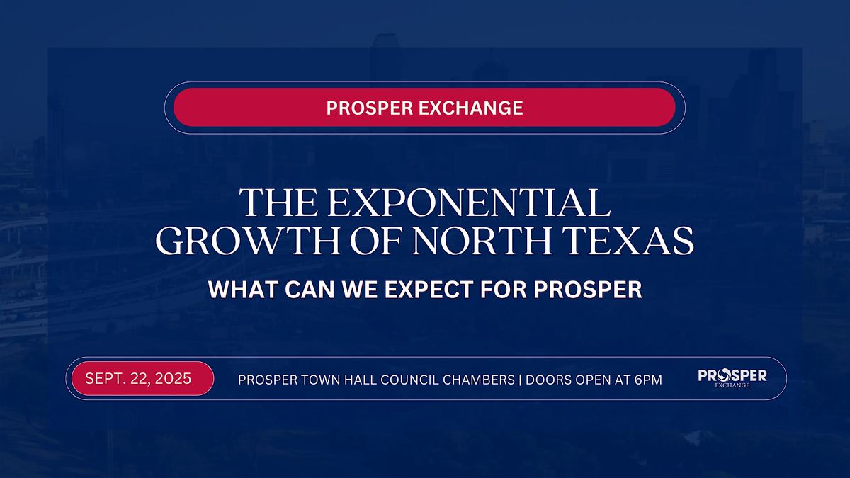 The Exponential Growth of North Texas - What can we expect for Prosper, 22 September | Event in Prosper | AllEvents