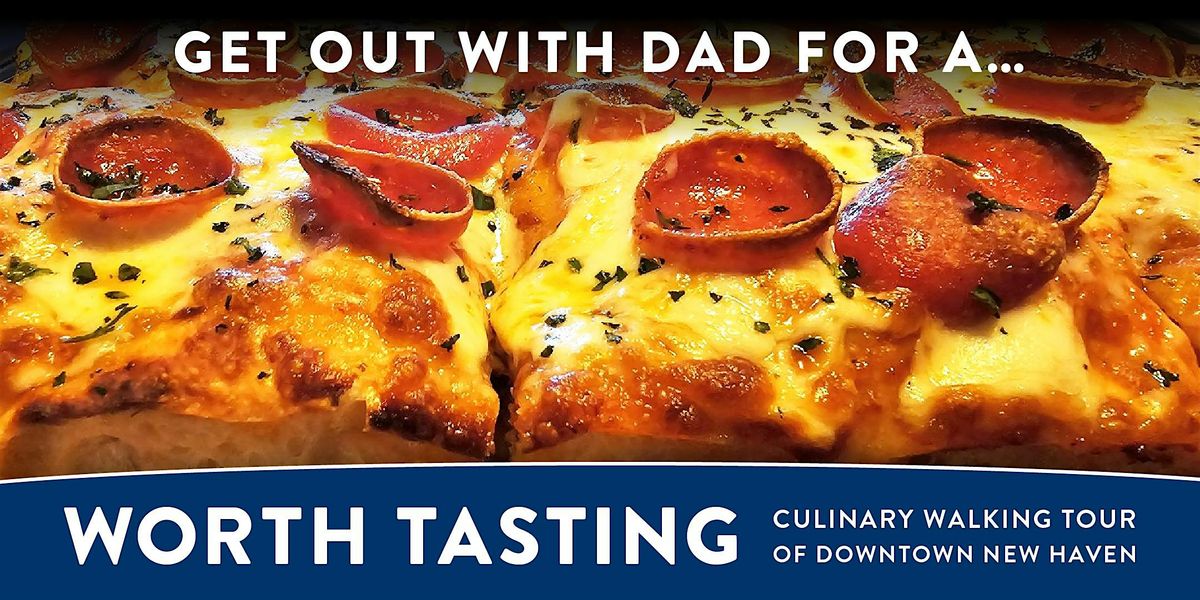 “Worth Tasting” Downtown New Haven Culinary Tour - June 2025, 14 June | Event in New Haven | AllEvents