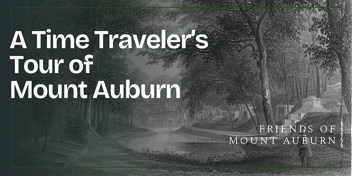 A Time Traveler's Tour of Mount Auburn, 19 July | Event in Cambridge | AllEvents