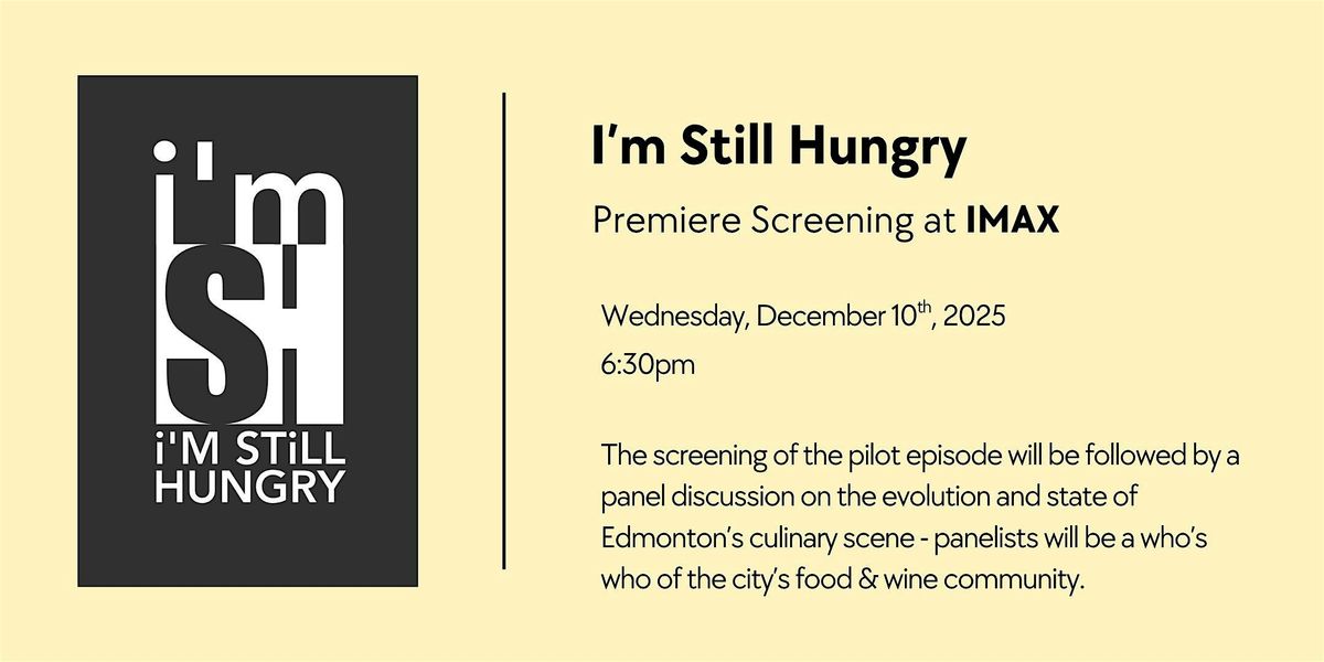 I'M STILL HUNGRY - Pilot Episode Screening at IMAX, 10 December | Event in Edmonton | AllEvents