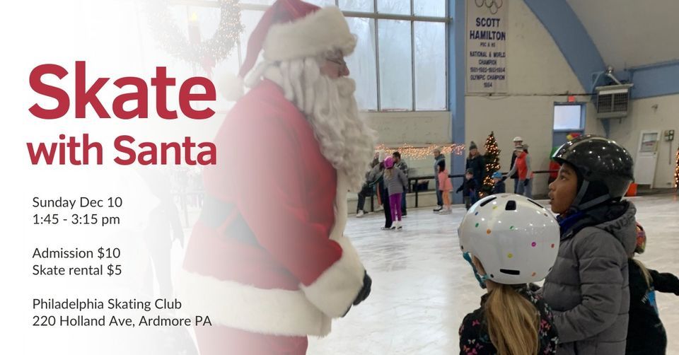 Skate with Santa , Philadelphia Skating Club and Humane Society