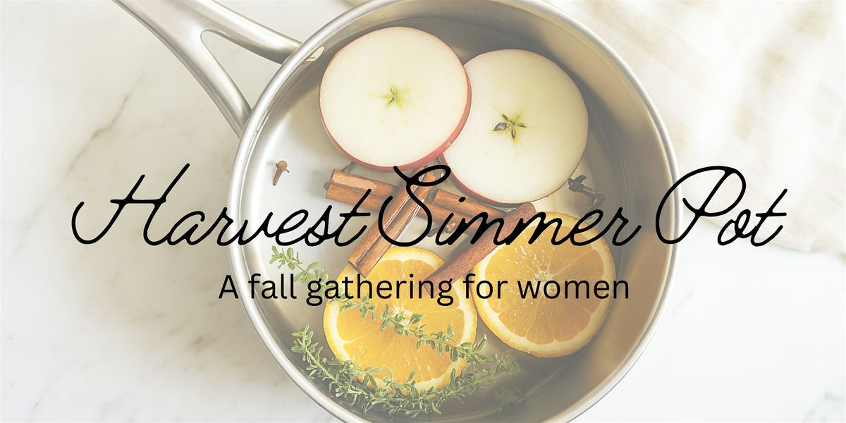 Harvest Simmer Pot Workshop: A Cozy Fall Gathering for Women, 4 September | Event in Mentor | AllEvents