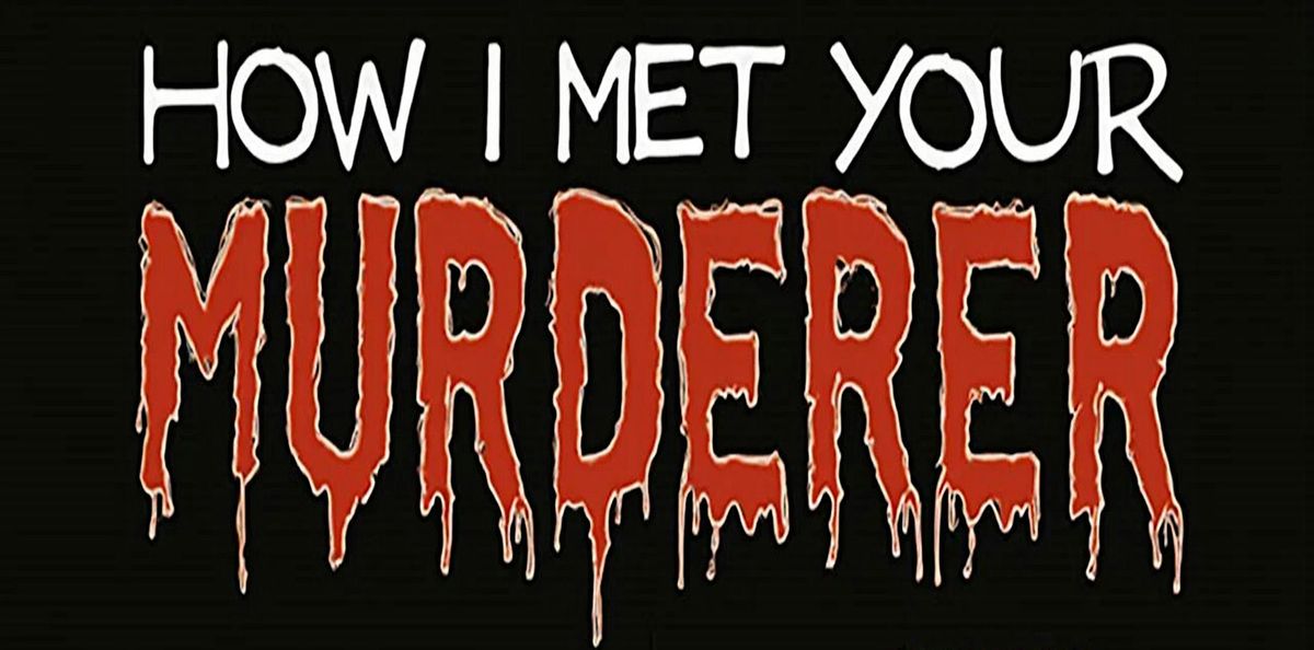 How I Met Your Murderer, 24 August | Event in Seattle | AllEvents
