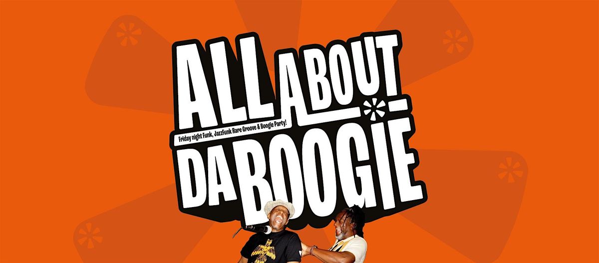 All About Da Boogie (The New Year's Party), 3 January | Event in London | AllEvents
