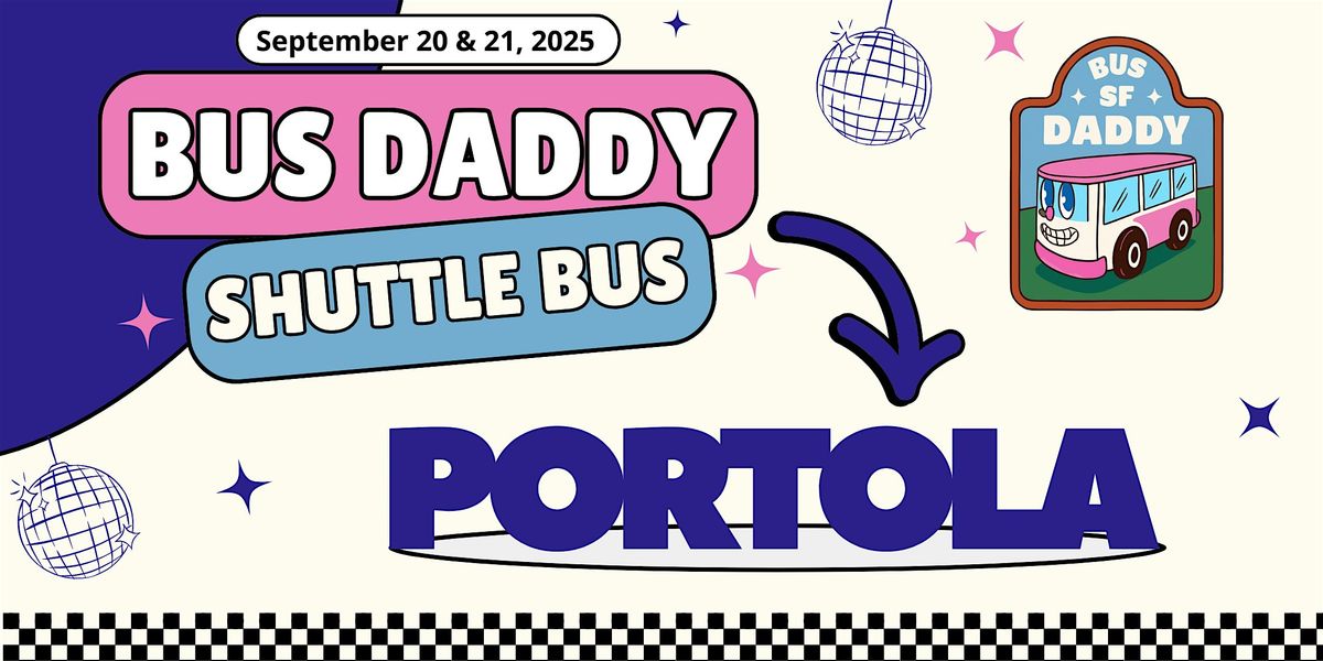 PORTOLA SHUTTLE BUS 2025 - MARINA - BUS DADDY, 20 September | Event in San Francisco | AllEvents