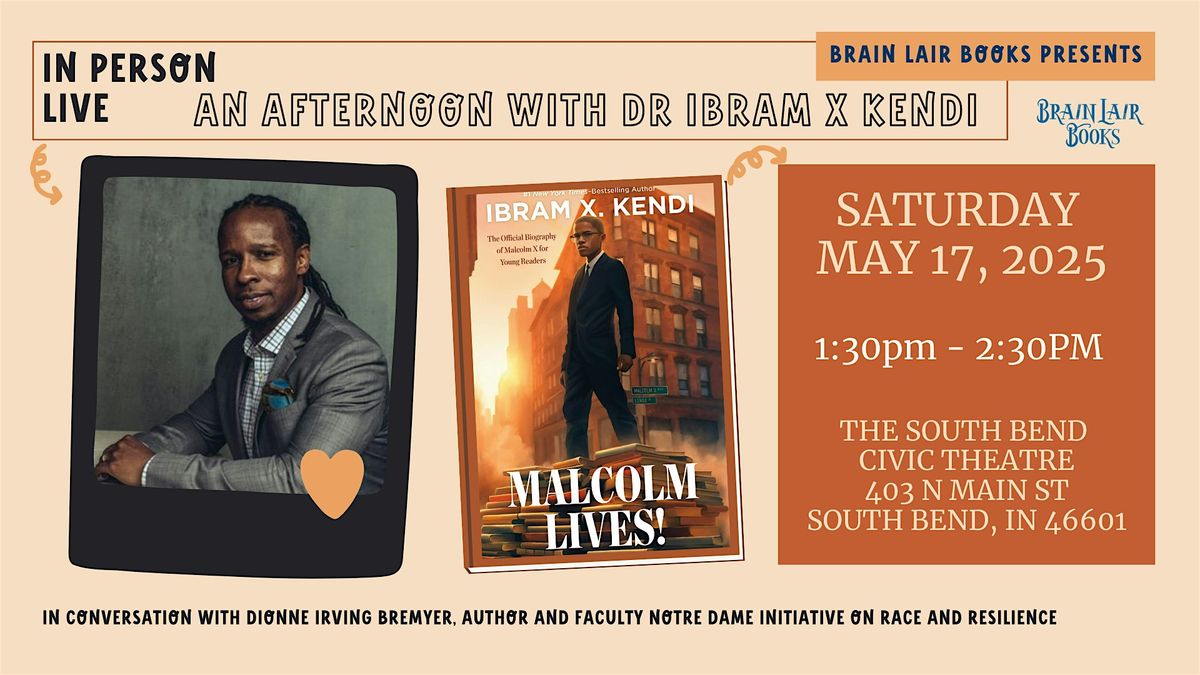 BLB In-Person Event: Dr Ibram X Kendi, South Bend Civic Theatre, 17 May ...