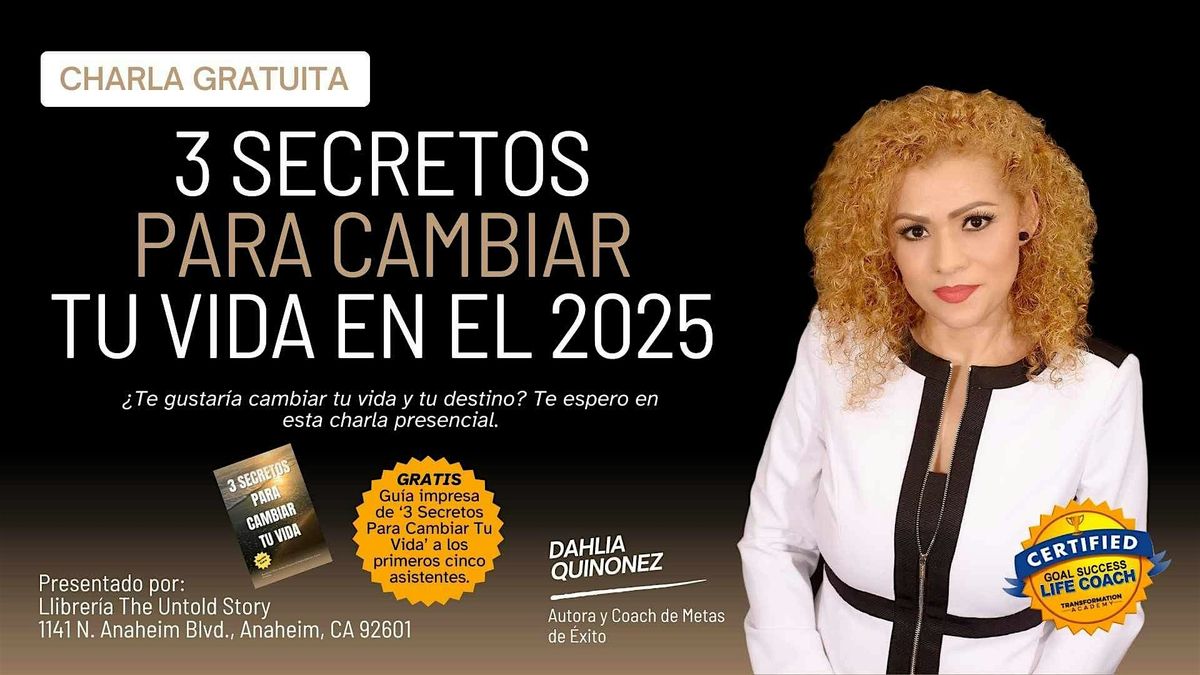 3 Secretos Para Cambiar Tu Vida en el 2025, 1141 N Anaheim Blvd, 11