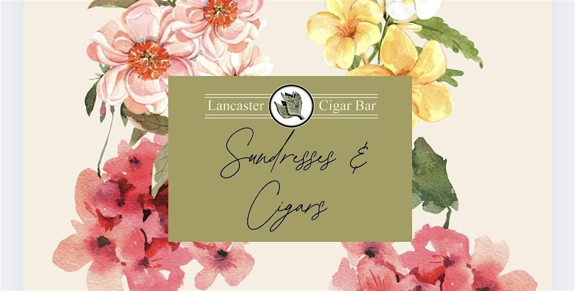 Sundresses and Cigars Day Party, 26 July | Event in Lancaster | AllEvents