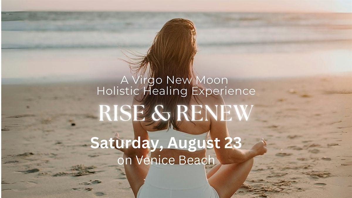 RISE & RENEW: Virgo New Moon Ceremony on Venice Beach, 23 August | Event in Marina del Rey | AllEvents