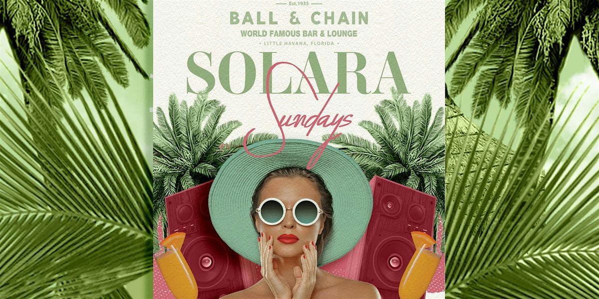 Solara Sundays at BALLL & CHAIN, 31 August | Event in Miami | AllEvents