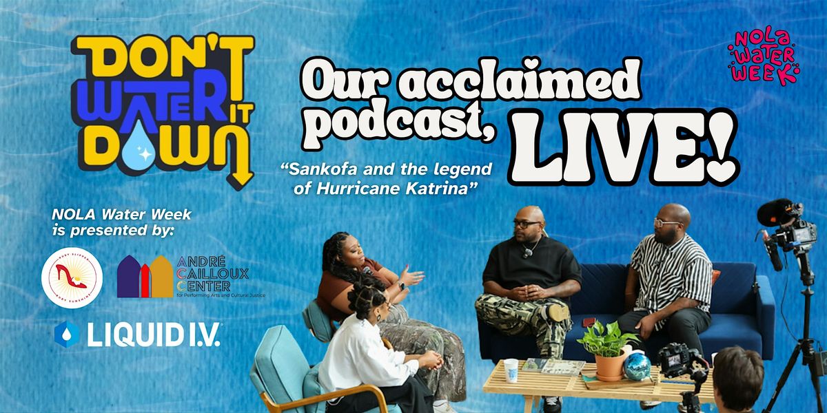Don't Water it Down (DWID) Podcast, 29 August | Event in New Orleans | AllEvents