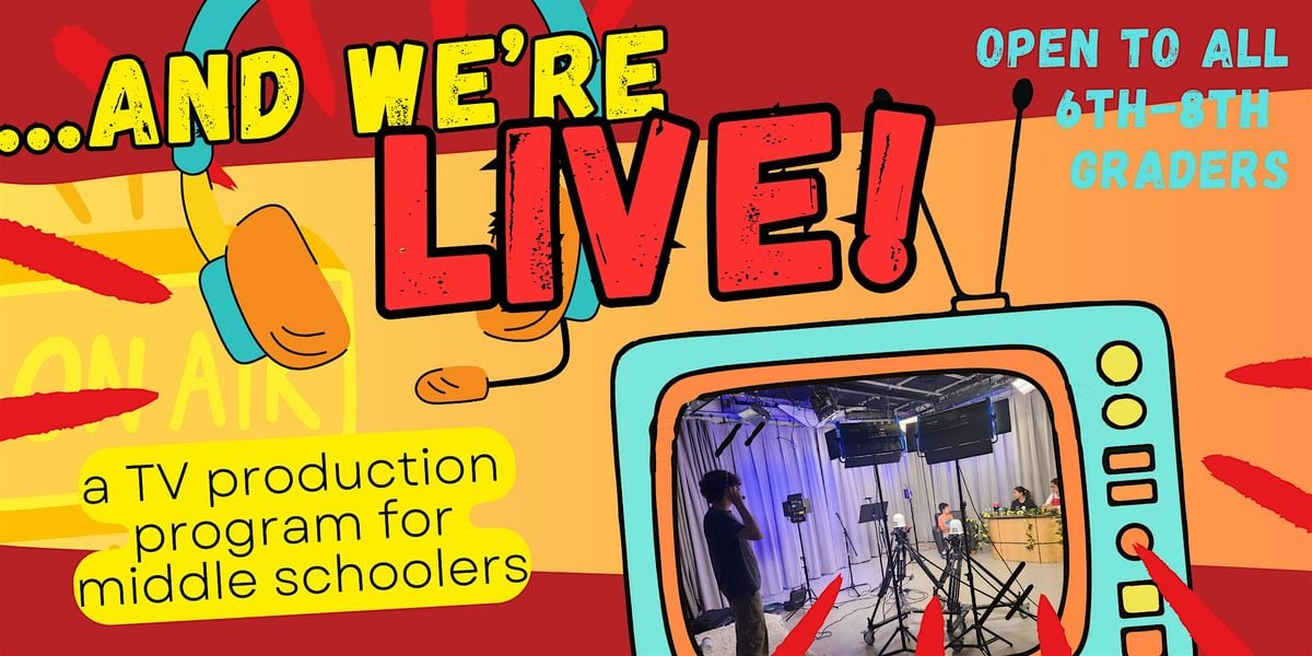 ...And We're Live! TV Broadcasting Workshop, grades 3-8, FREE for members!, 8 October | Event in Brookline