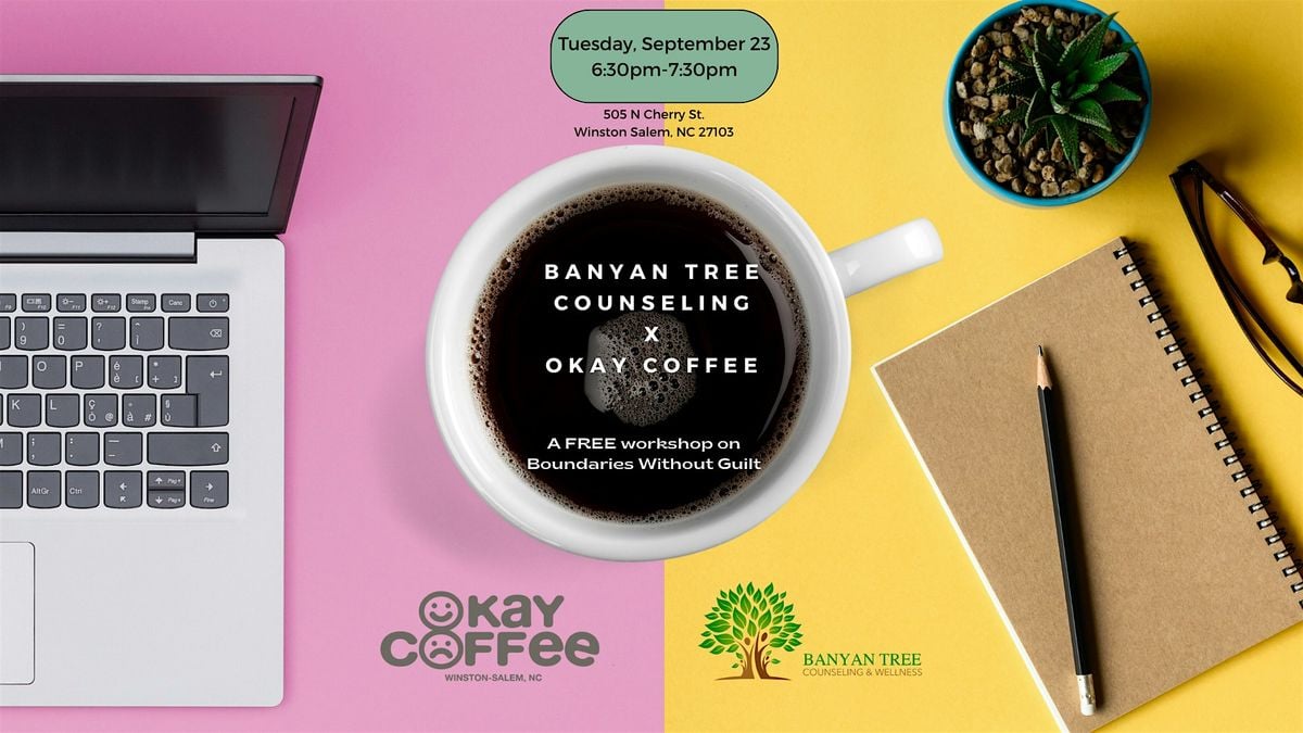 Banyan Tree Counseling x Okay Coffee: Boundaries Without Guilt, 23 September | Event in Winston-Salem | AllEvents
