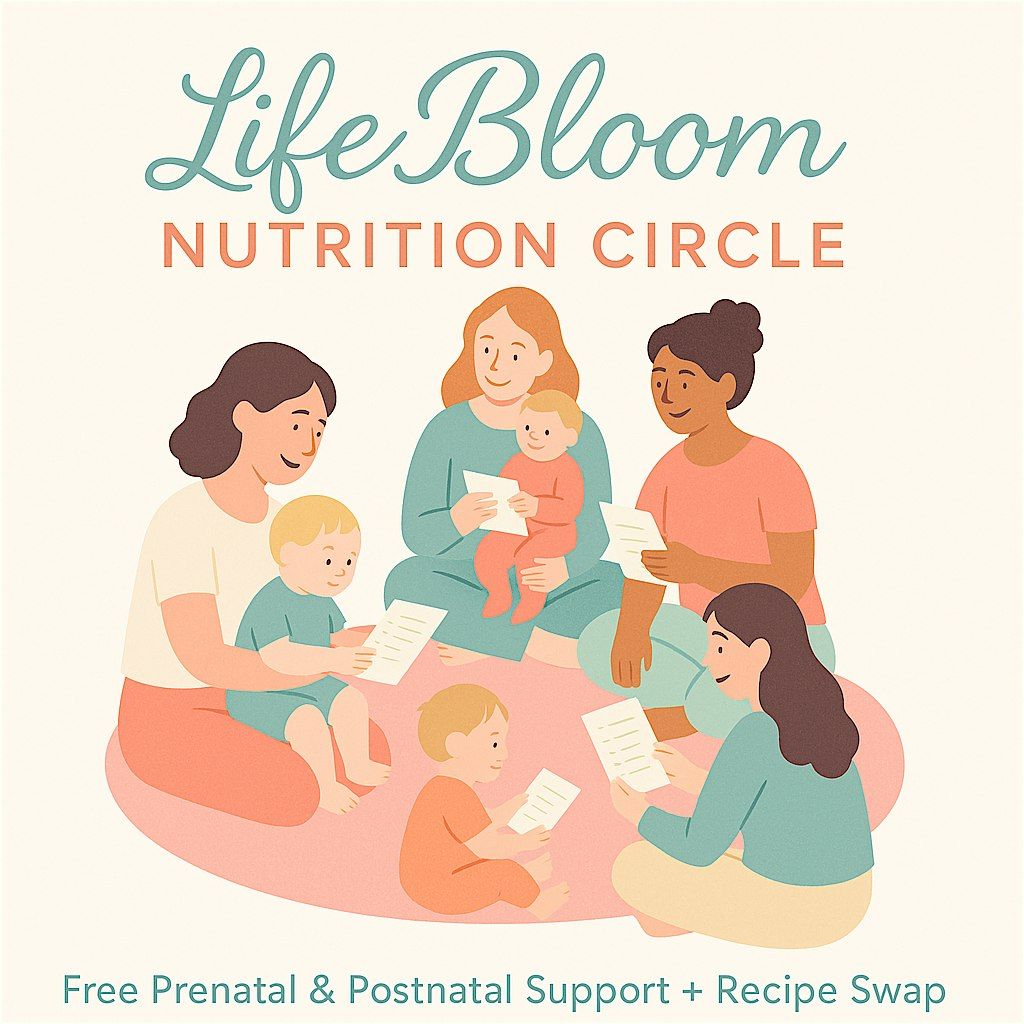LifeBloom Nutrition Circle: Free Prenatal & Postnatal Support + Recipe Swap | Event in Dunedin | AllEvents
