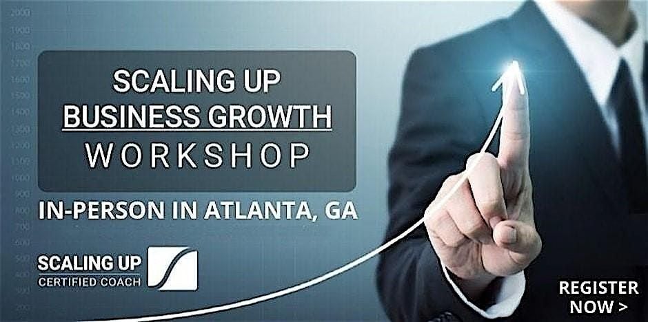 Scaling Up Business Workshop, 9 October | Event in Roswell | AllEvents