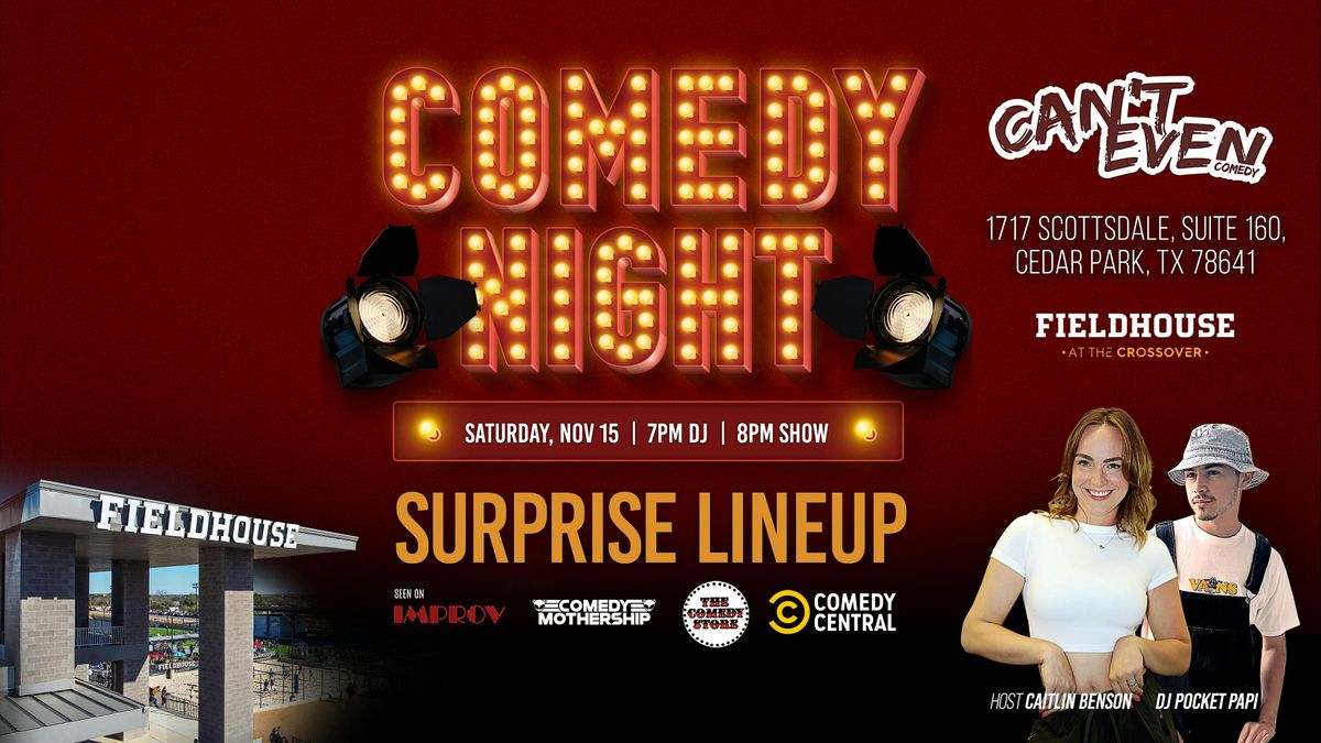 CAN'T EVEN COMEDY SHOW  AT THE FIELDHOUSE AT THE  CROSSOVER (11/15), 15 November | Event in Leander | AllEvents