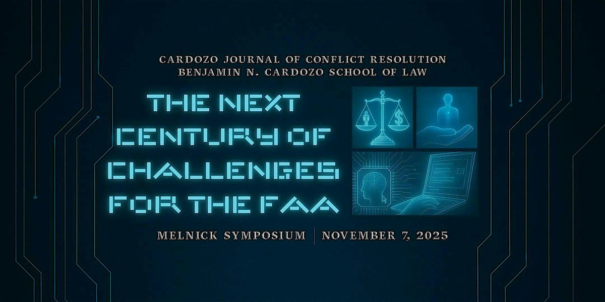 2025 Melnick Symposium: The Next Century of Challenges for the FAA, 7 November | Event in New York | AllEvents