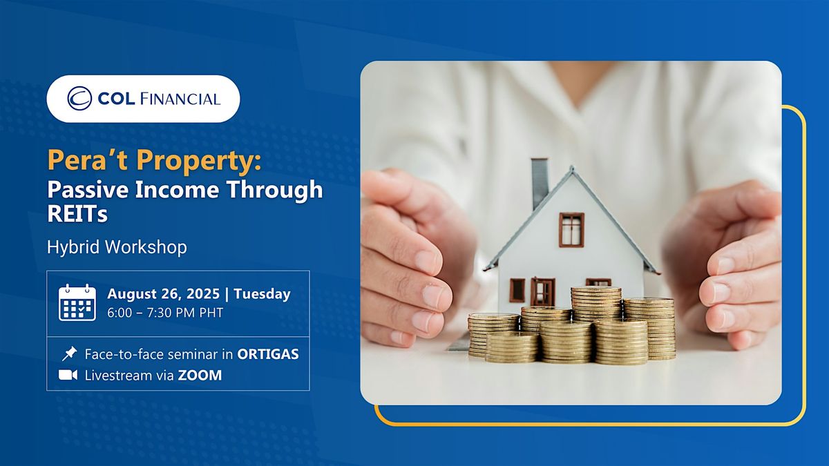 Pera’t Property: Passive Income Through REITS (Hybrid Workshop), 26 August | Event in Pasig | AllEvents