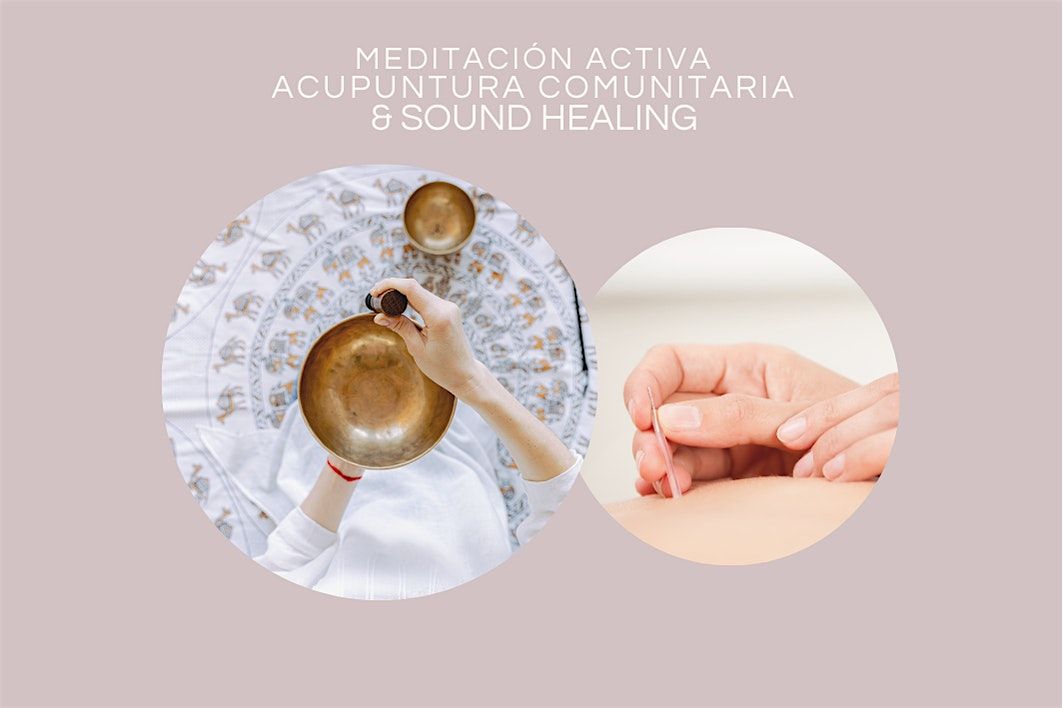 MEDITACIÓN ACTIVA, ACUPUNTURA COMUNITARIA & SOUND HEALING, 30 May | Event in Barcelona | AllEvents