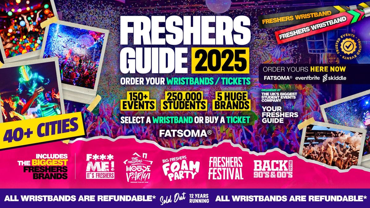 FRESHERS 2025 🎉 - Official Your Freshers Guide UK Tour Guide 🔥 - The BIGGEST &amp; BEST Freshers Events ✅ - ⬇️ SELECT YOUR CITY BELOW ⬇️, 7 September
