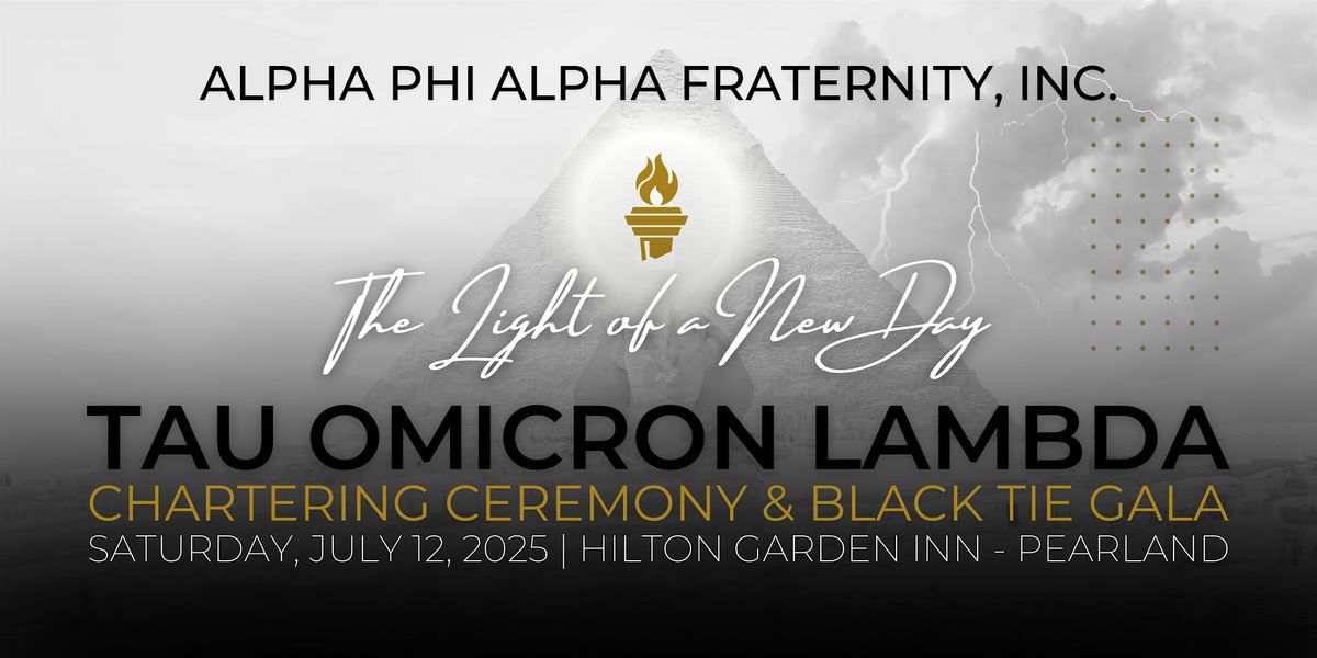 Tau Omicron Lambda Chartering Ceremony & Black Tie Gala, 12 July | Event in Pearland | AllEvents